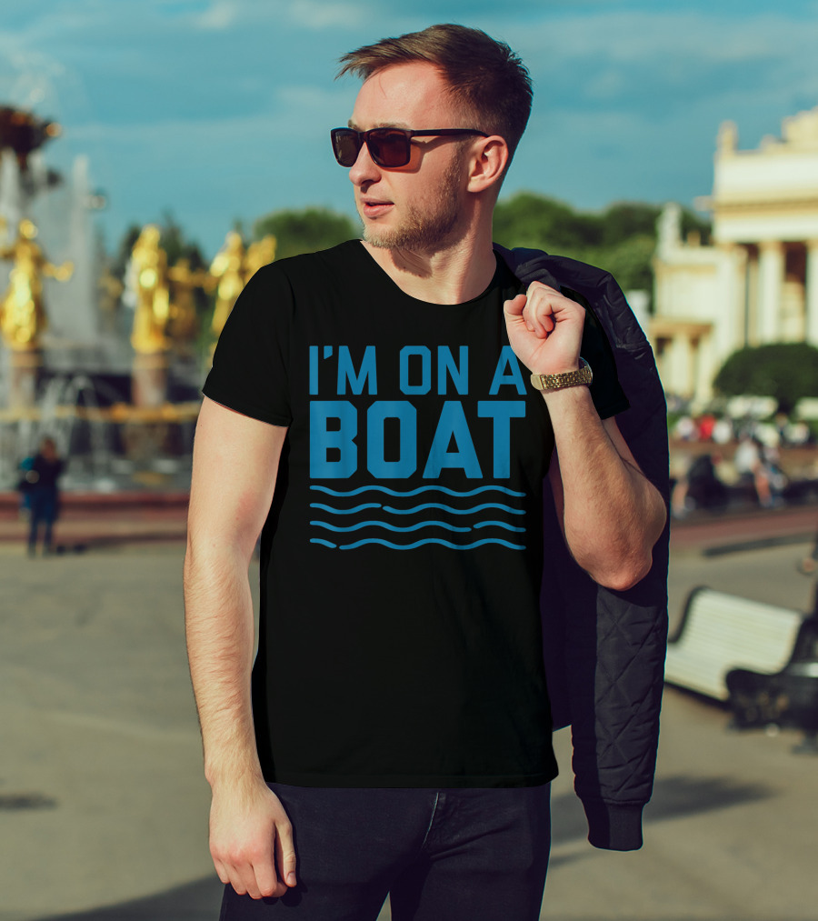 I'm On A Boat Blue Wave Funny Cruise T-Shirt