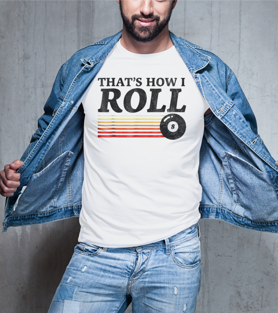 That's How I Roll Pool Billiards 8 Ball Retro Stripes T-Shirt