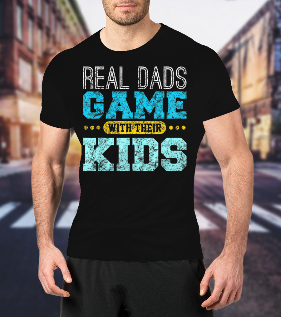 Real Dads Game With Their Kids T-Shirt