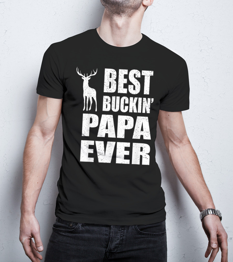 Best Buckin Papa Ever Deer Stag T-Shirt