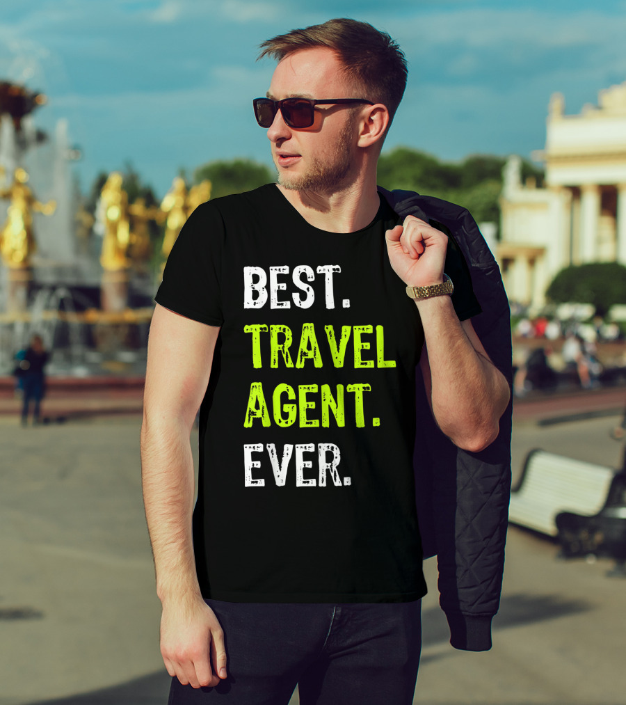 Best Travel Agent Ever T-Shirt