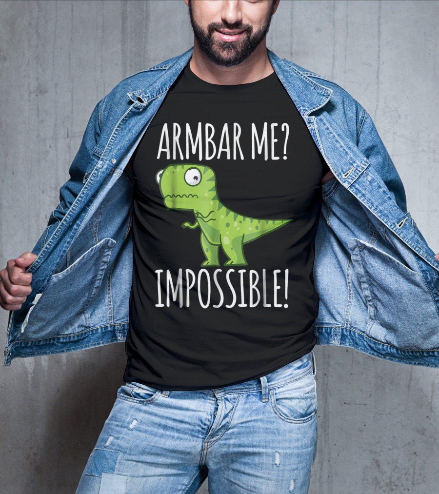 BJJ Brazilian Jiu Jitsu Armbar Me Impossible Dinosaur Rex T-Shirt
