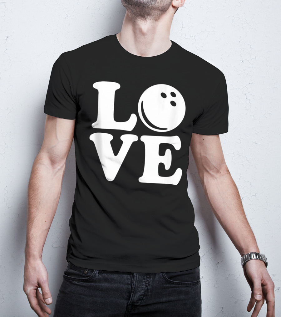 LOVE Bowling Ball T-Shirt