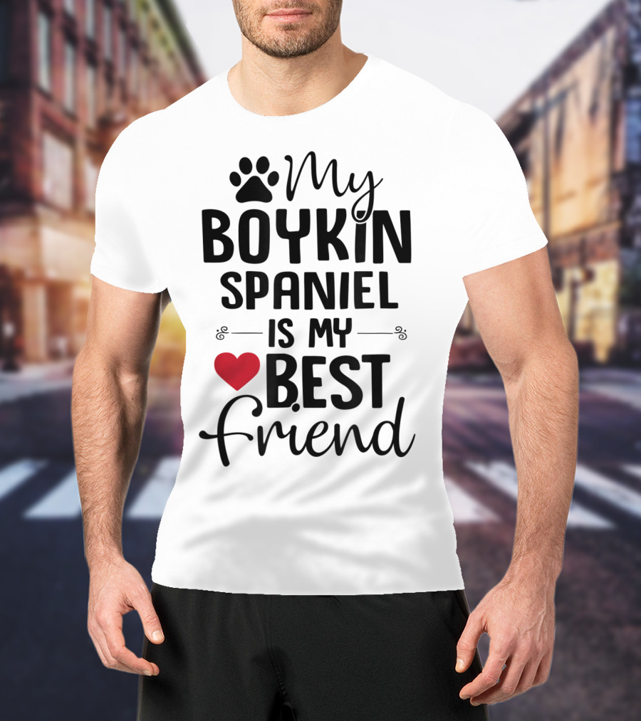 My Boykin Spaniel Is My Best Friend Boykin Spaniel Lover T-Shirt