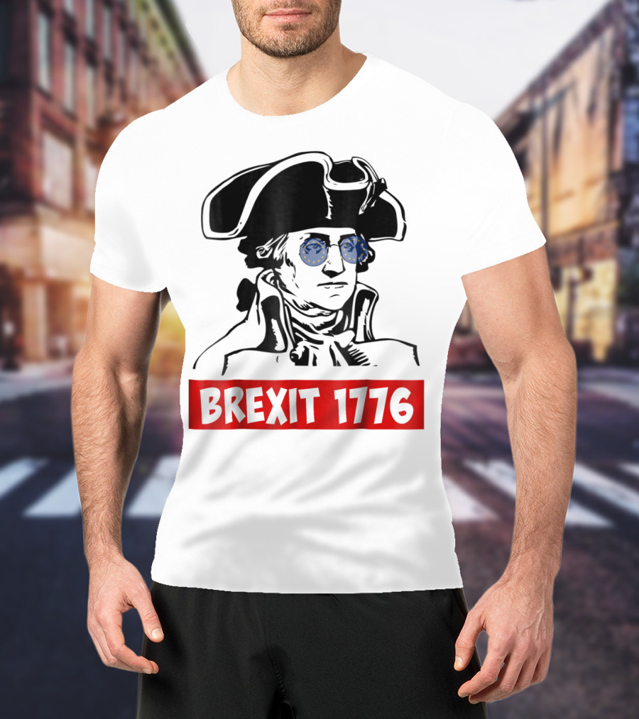 Brexit 1776 George Washington With EU Flag Sunglasses T-Shirt