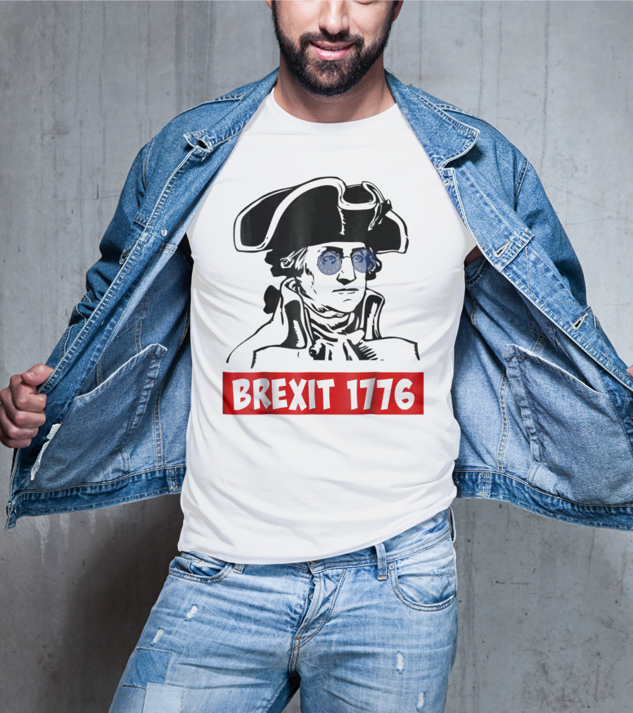 Brexit 1776 George Washington With EU Flag Sunglasses T-Shirt