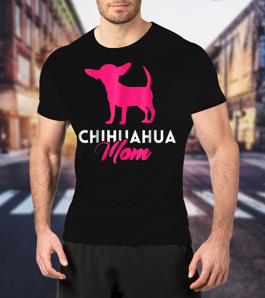 CHIHUAHUA MOM Pink Silhouette For Chihuahua Mommy T-Shirt