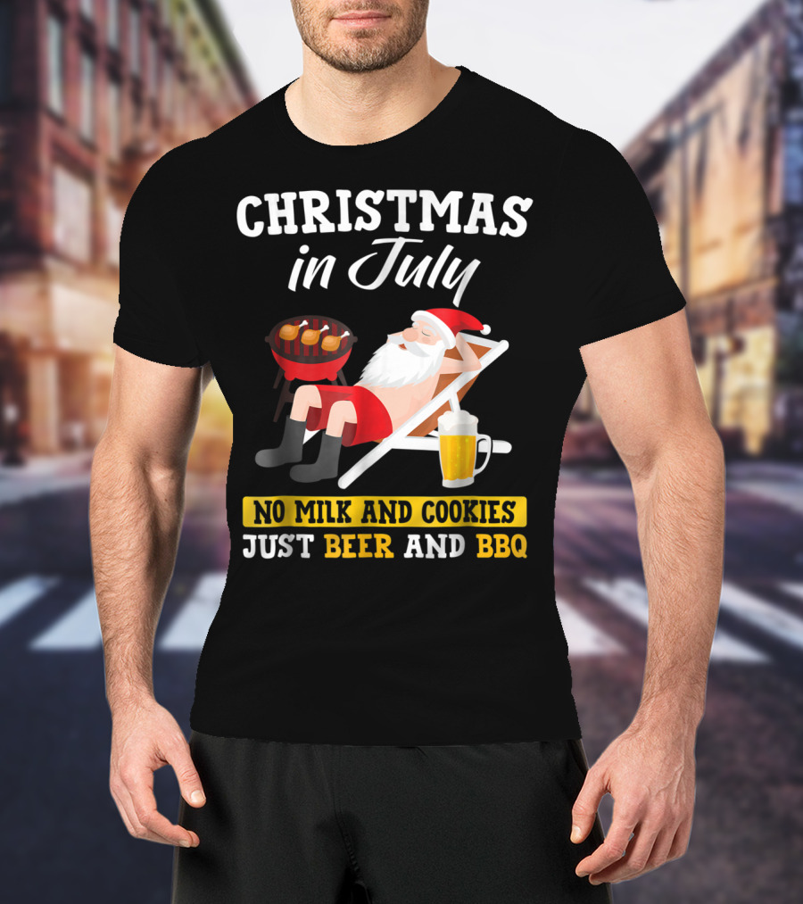 Christmas In July Funny Santa No Milk And Cookies Just Beer And BBQ T-Shirt