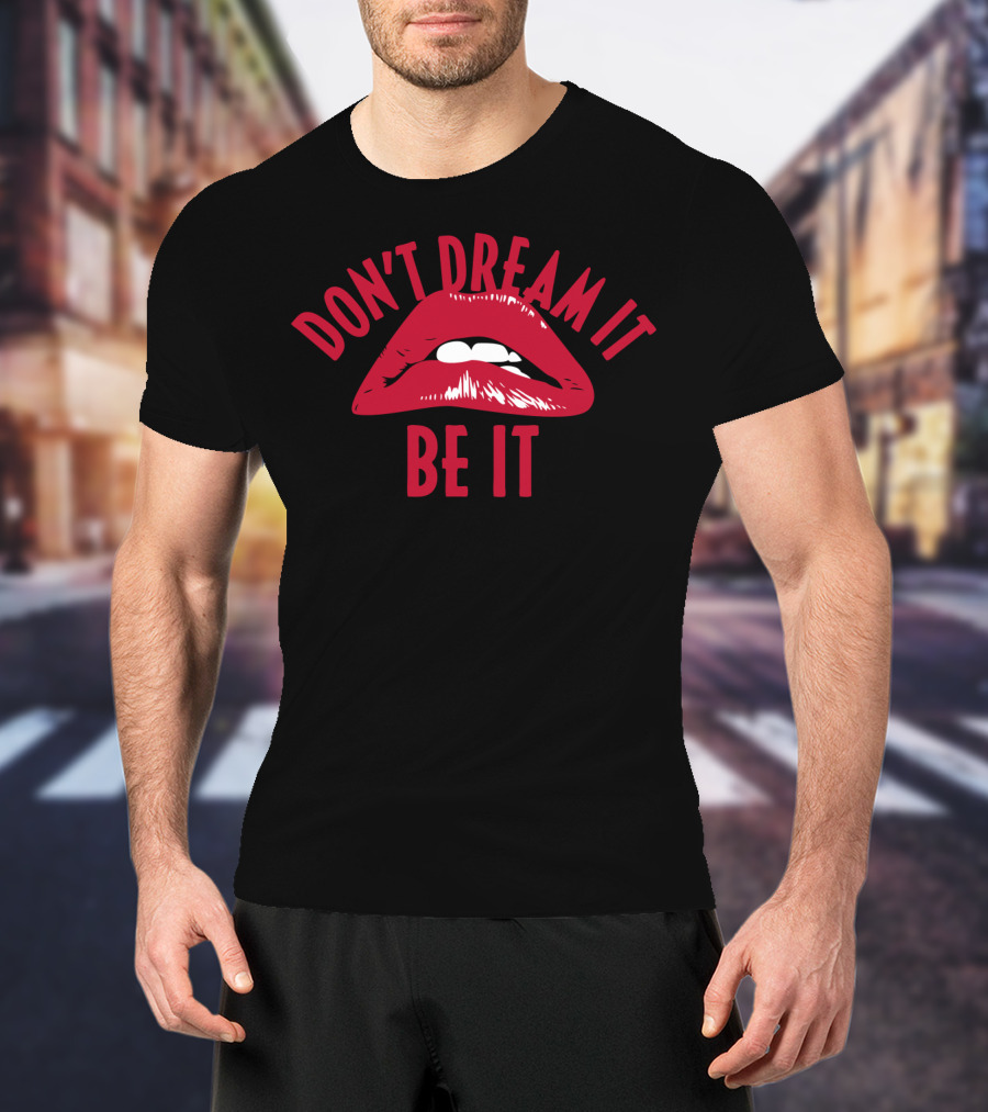 Rocky Horror Inspired Don't Dream It Be It Red Lips T-Shirt