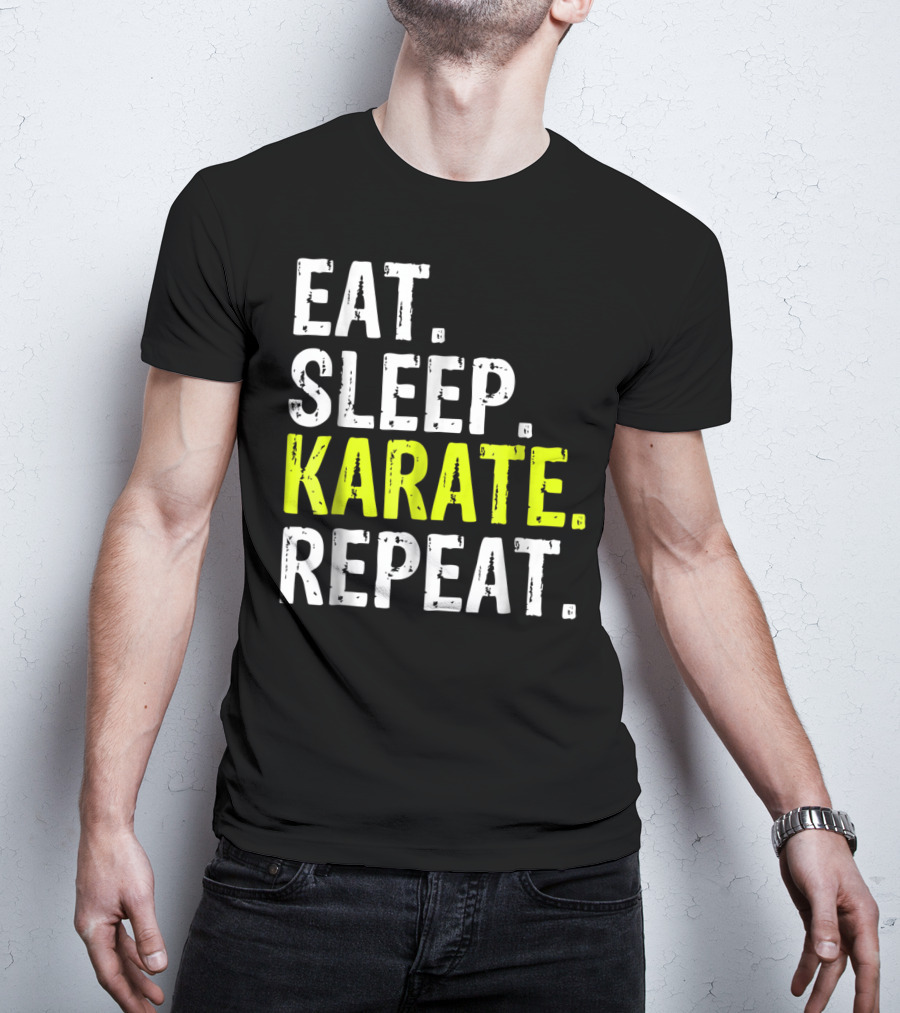 Eat Sleep Karate Repeat Martial Arts Lifestyle T-Shirt