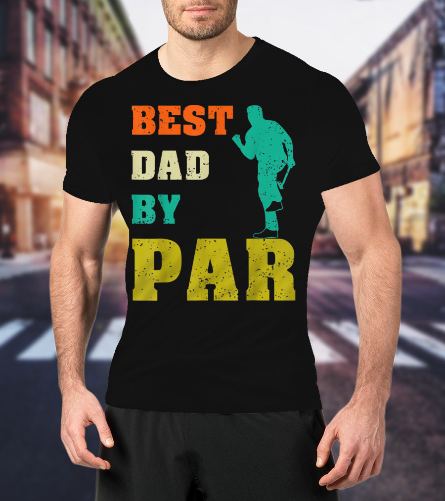 Best Dad By Par Dad Golfer Silhouette From Son Daughter T-Shirt