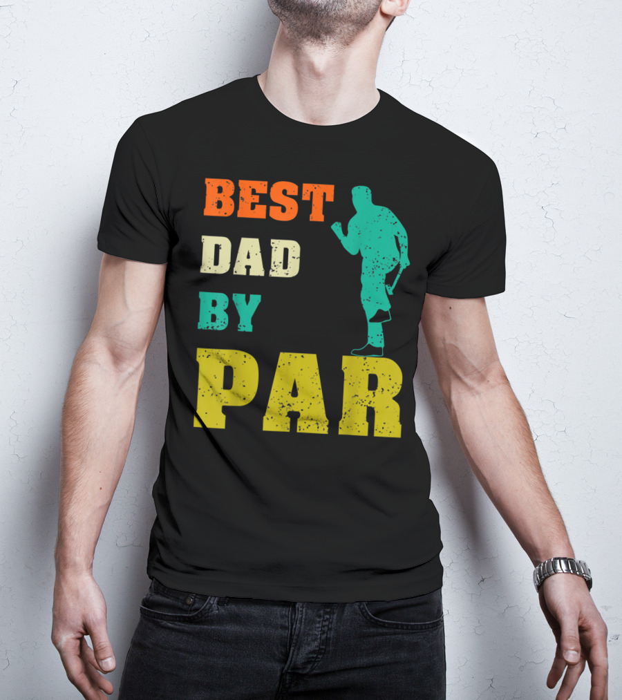 Best Dad By Par Dad Golfer Silhouette From Son Daughter T-Shirt