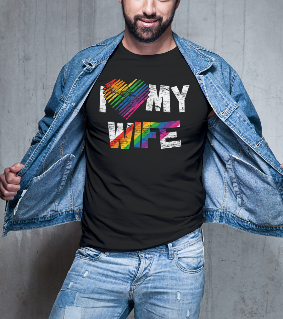 I Love My Wife Rainbow Heart Gay Rights Lesbian Pride Marriage T-Shirt