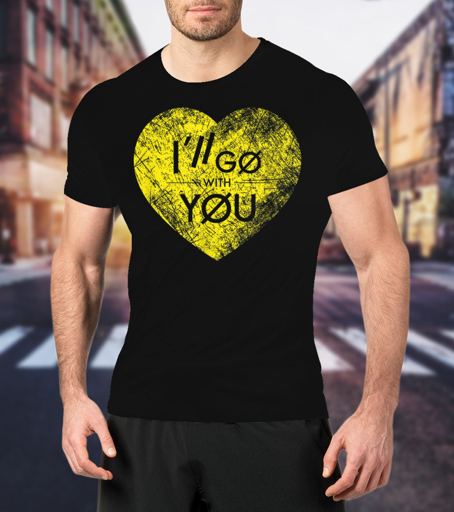 I'll Go With You Yellow Vintage Grunge Heart TOP T-Shirt