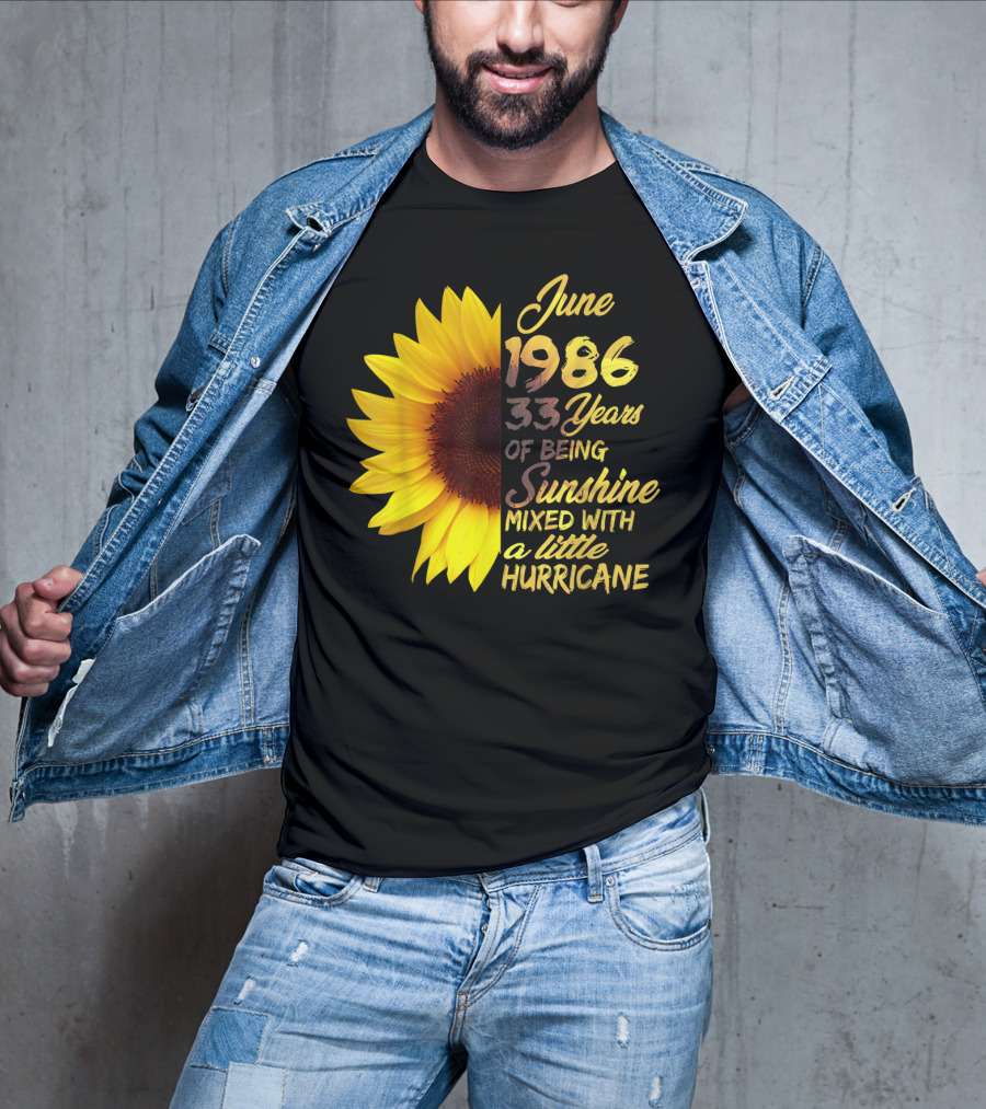 June 1986 33 Years Of Being Sunshine Mixed With A Little Hurricane T-Shirt