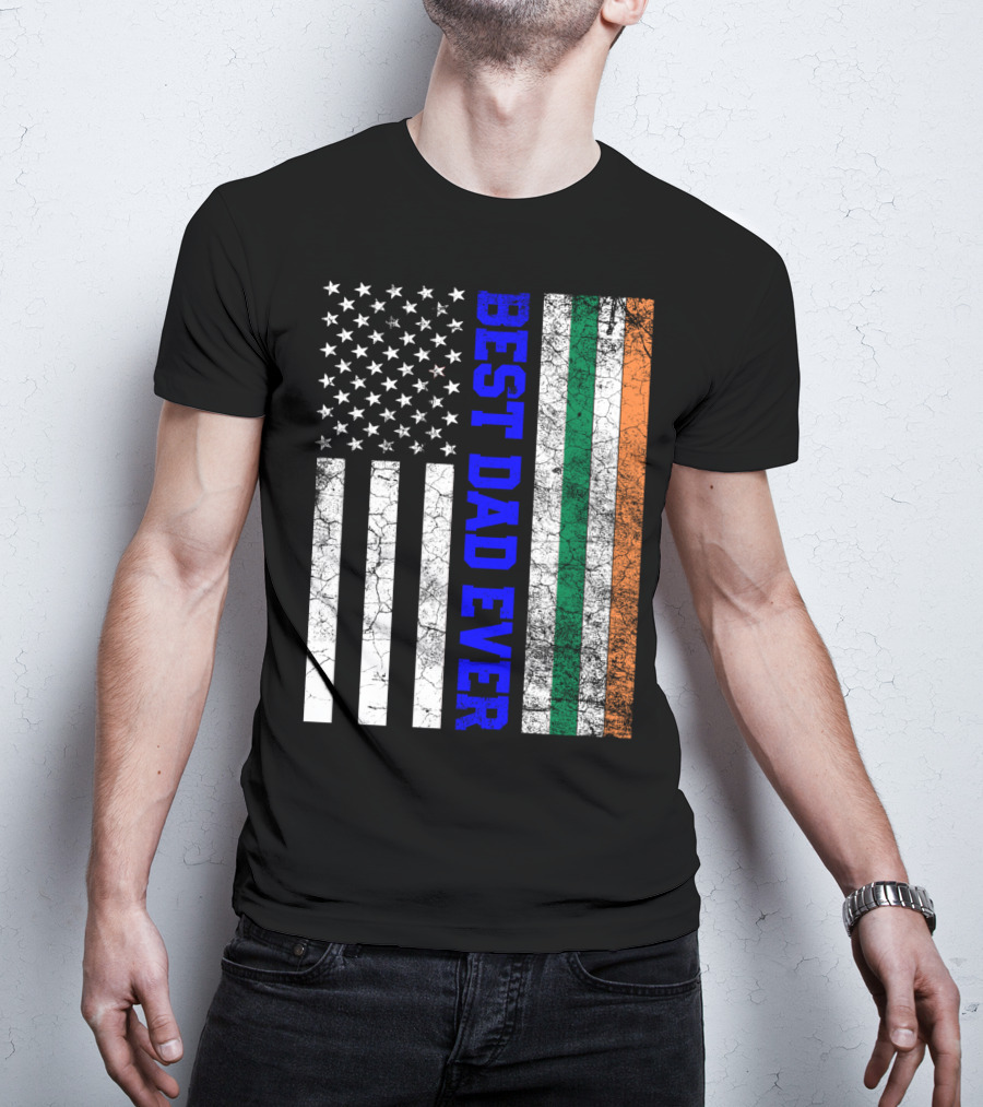 Best Dad Ever Irish American Flag Father's Day T-Shirt