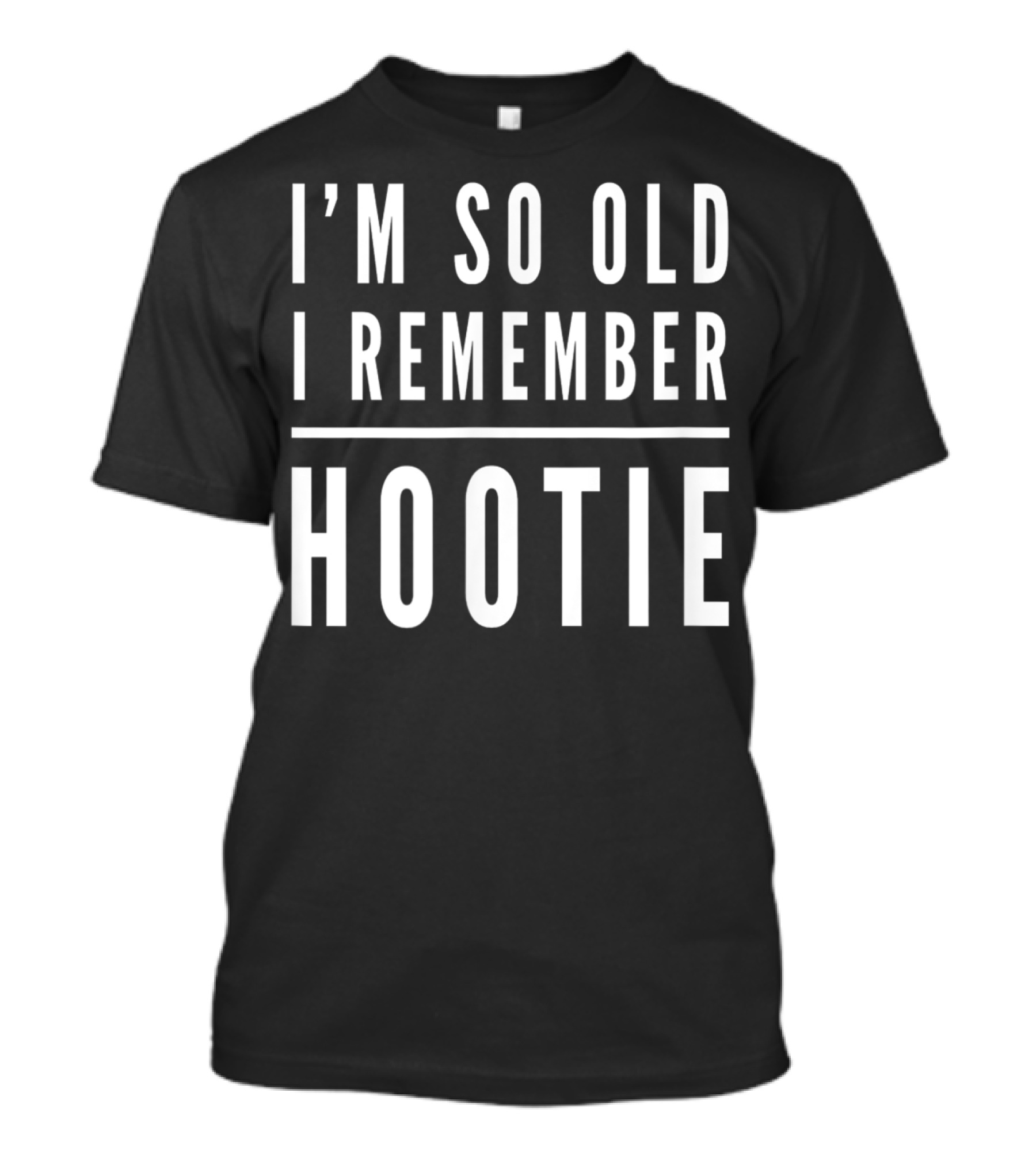 I'm So Old I Remember Hootie T-Shirt