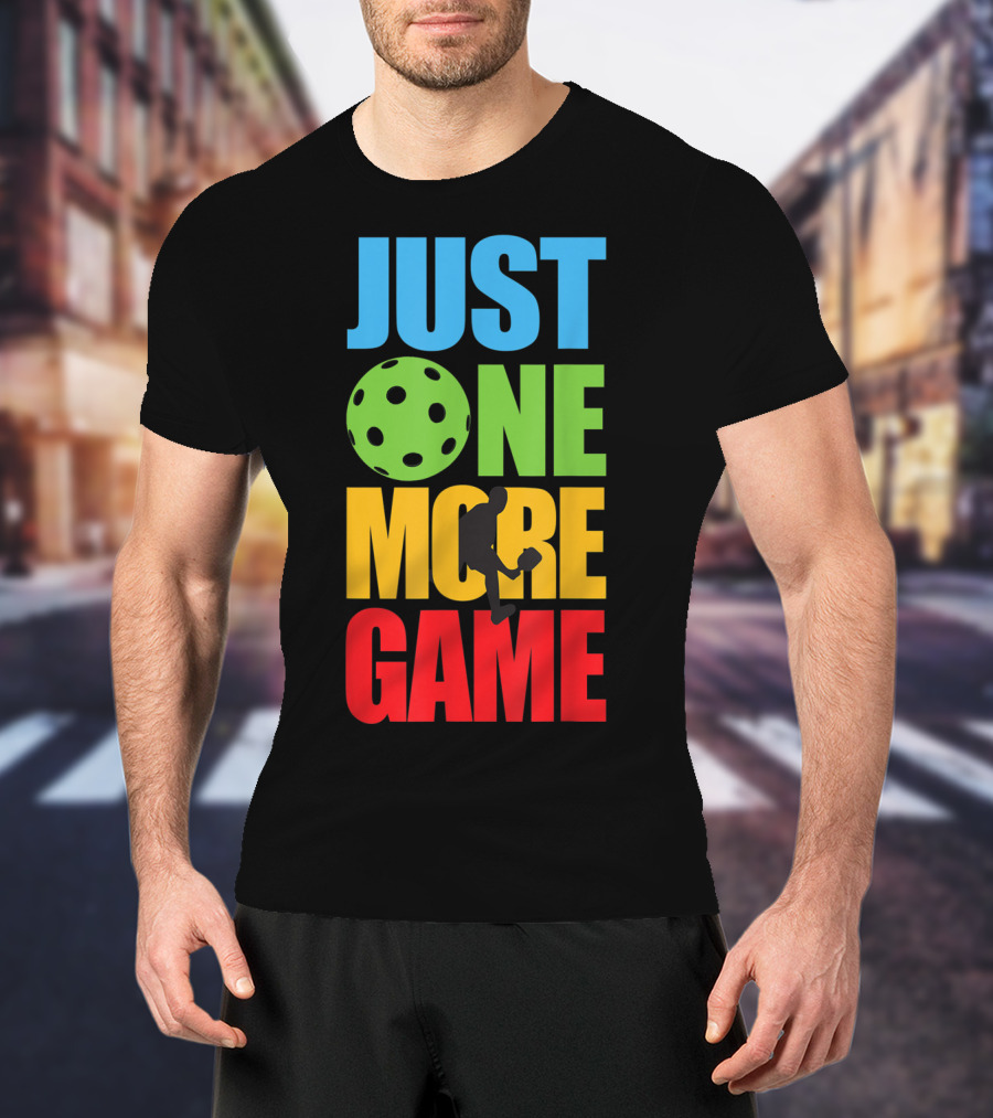 Just One More Game Pickleball Silhouette And Ball T-Shirt