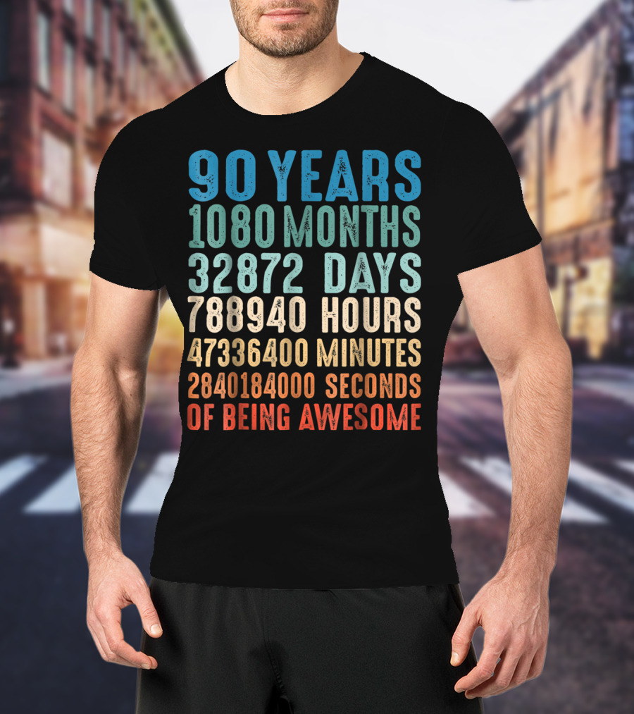 90 Years 1080 Months 32872 Days 788940 Hours 47336400 Minutes 2840184000 Seconds Of Being Awesome T-Shirt