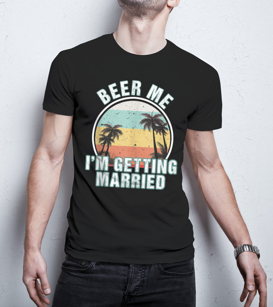 Beer Me I'm Getting Married Palm Trees Bachelor Party Sunset Stripes T-Shirt
