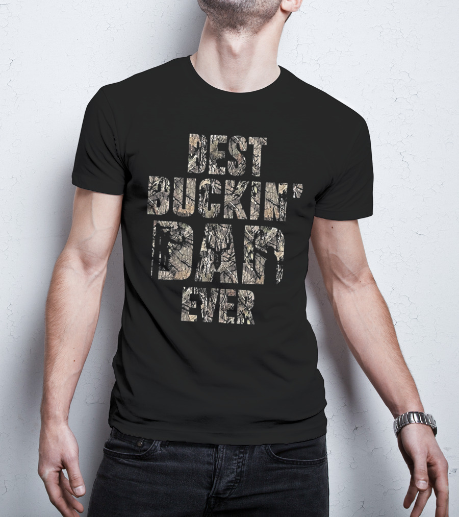 Best Buckin' Dad Ever Camo Deer Hunting T-Shirt