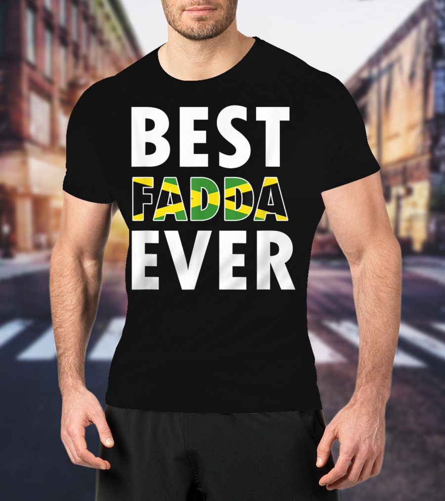 Best Fadda Ever Jamaican Flag Funny Dad T-Shirt