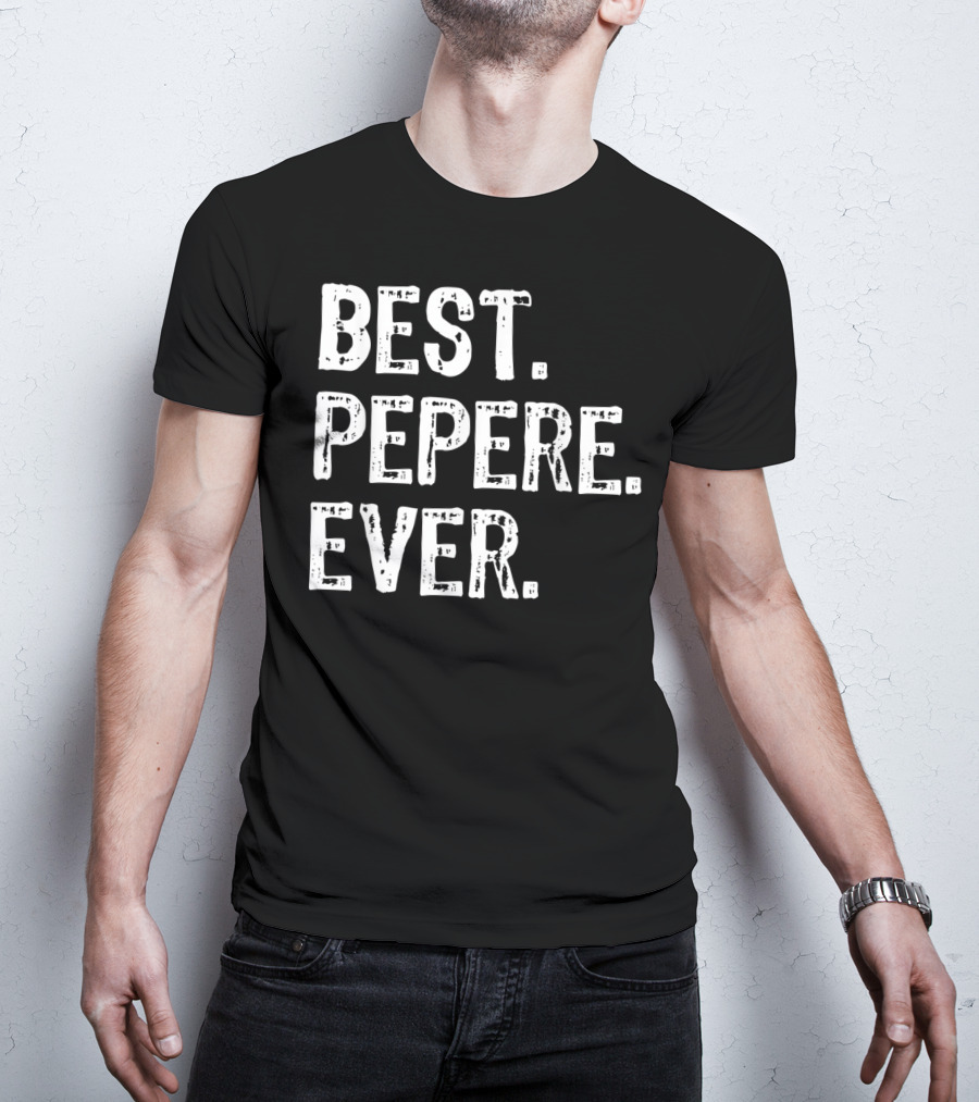 Best Pepere Ever T-Shirt