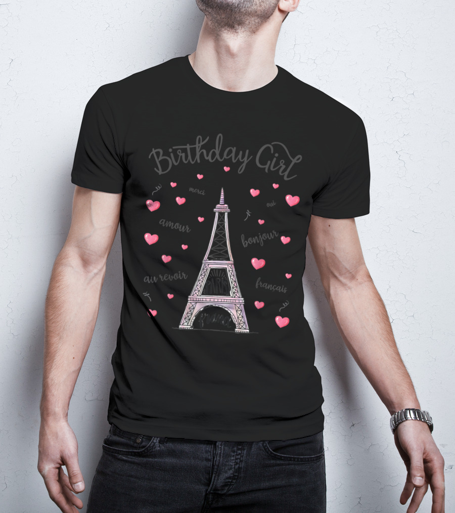 Birthday Girl Eiffel Tower Paris Amour Bonjour France T-Shirt