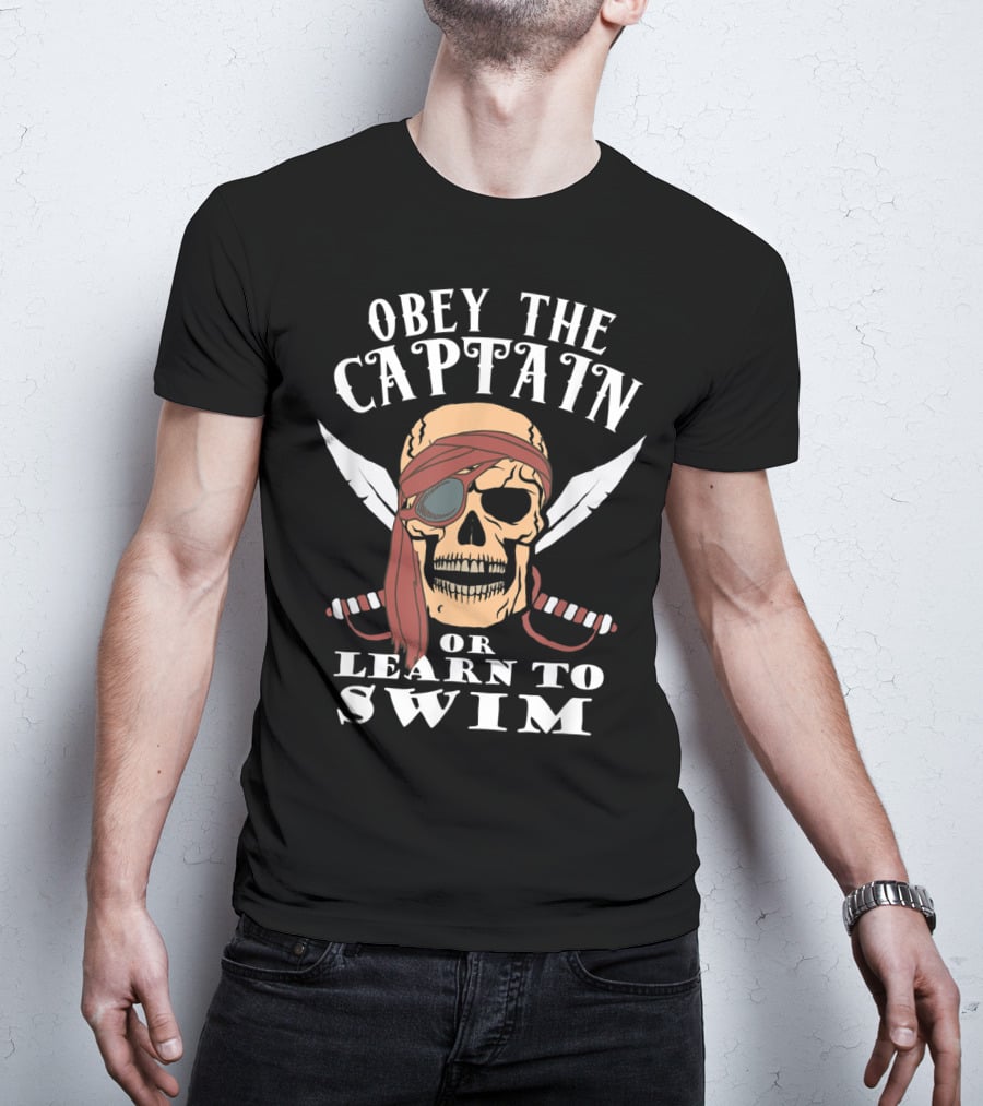 Obey The Captain Or Learn To Swim Skull And Swords T-Shirt