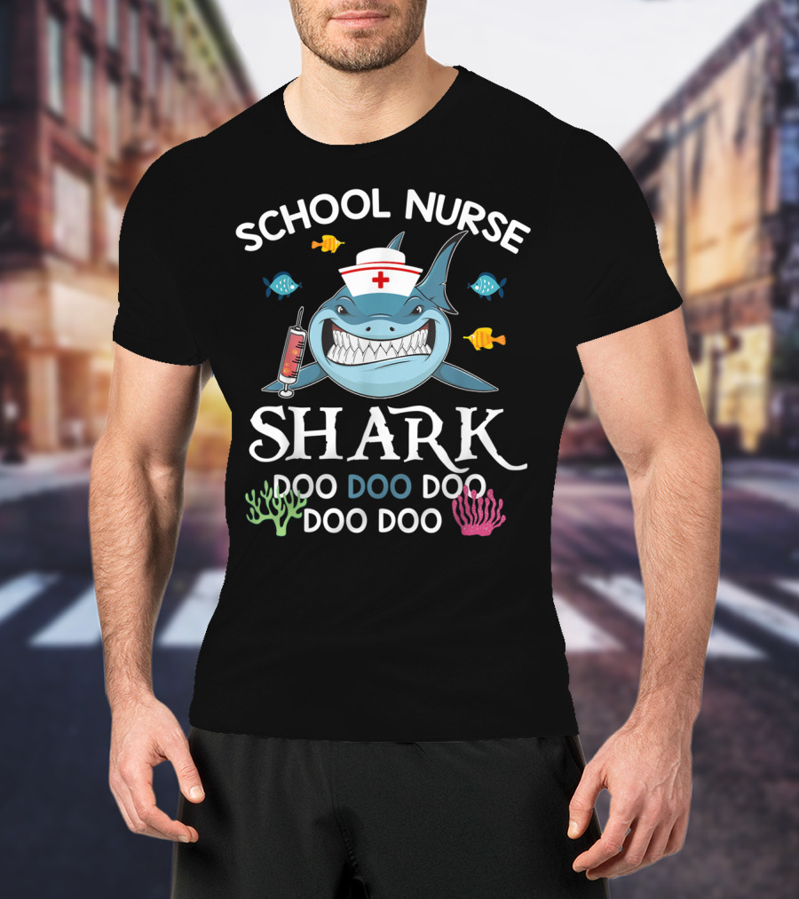 School Nurse Shark Doo Doo Doo Funny Nurse With Syringe And Fish T-Shirt