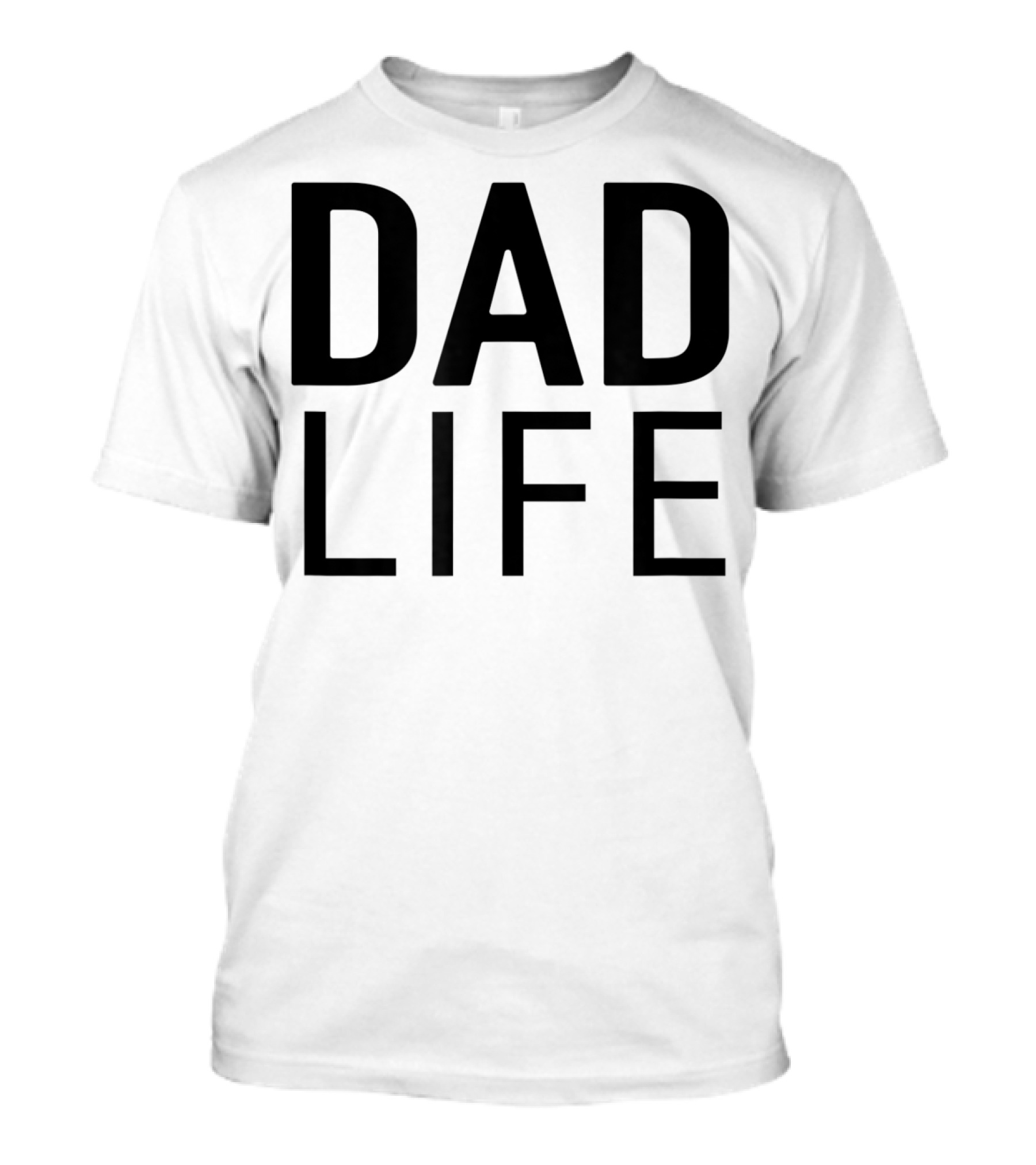 DAD LIFE T-Shirt