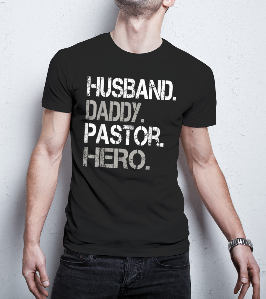 Husband Daddy Pastor Hero Inspirational Father's Day Gift For Christian Dads T-Shirt