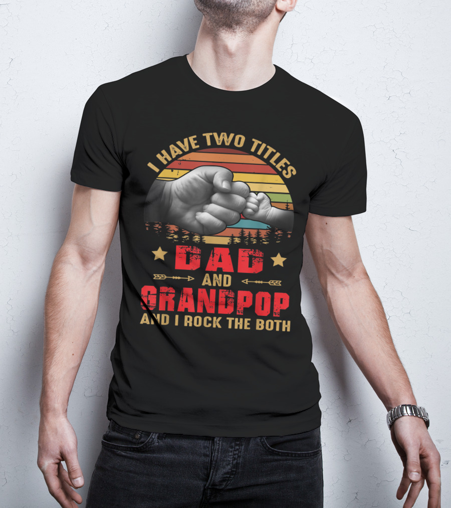 I Have Two Titles Dad And Grandpop Fist Bump Sunset T-Shirt