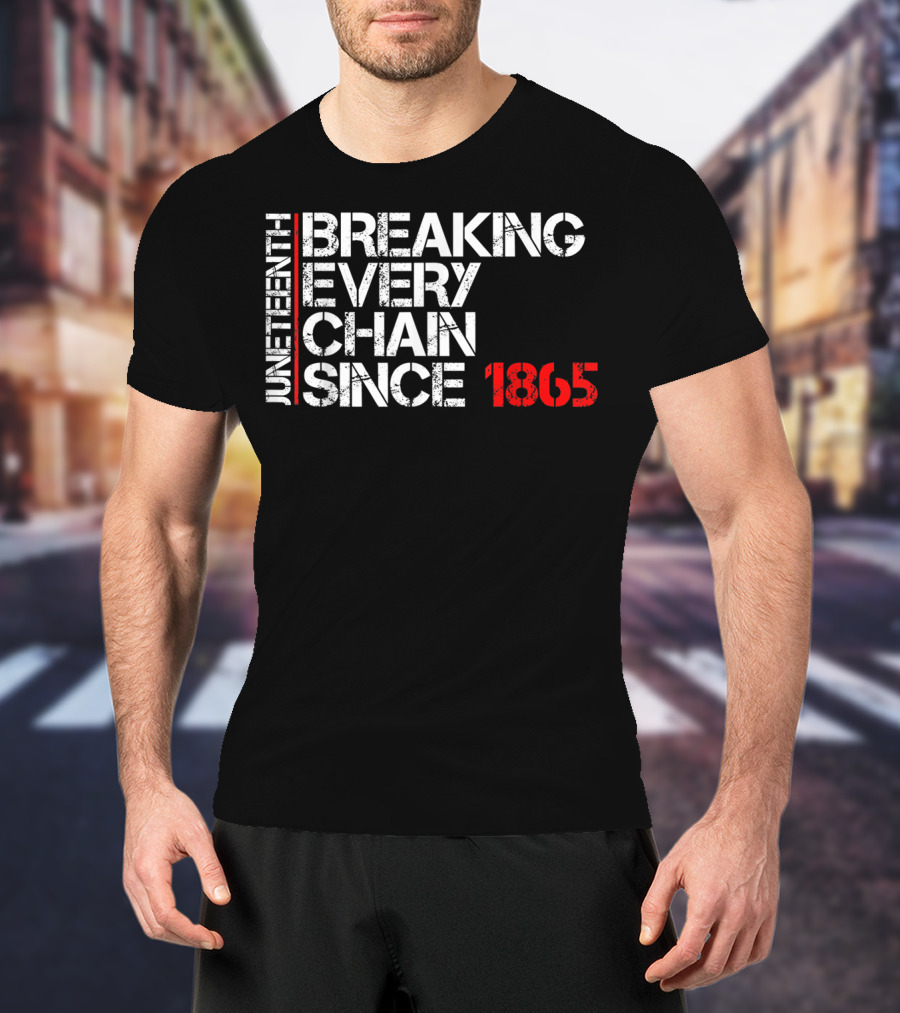 Juneteenth Breaking Every Chain Since 1865 Black Power Ados T-Shirt