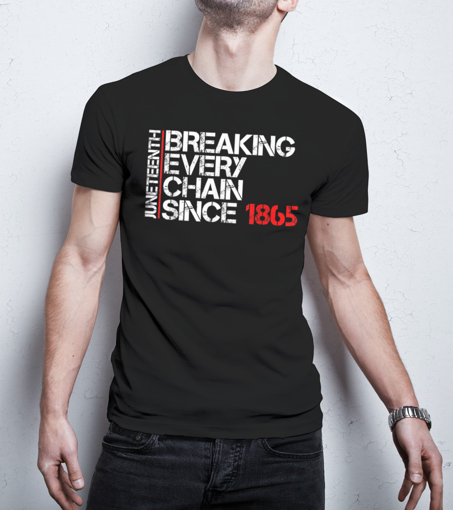 Juneteenth Breaking Every Chain Since 1865 Black Power Ados T-Shirt