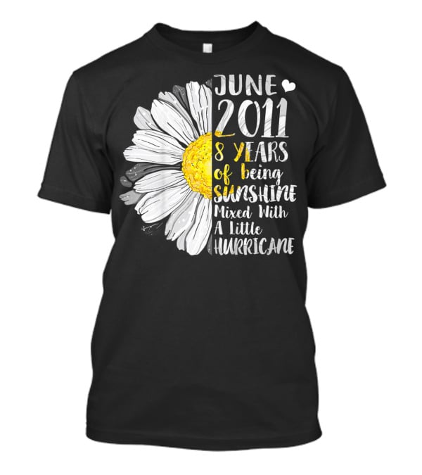 June 2011 8 Years Of Being Sunshine Mixed With A Little Hurricane T-Shirt