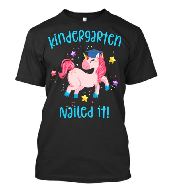 Kindergarten Nailed It Graduation Unicorn With Stars T-Shirt