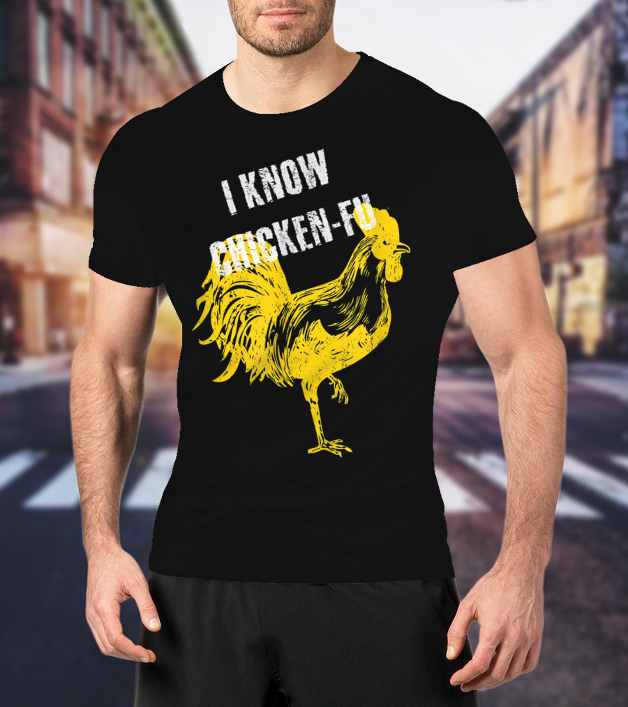 I Know Chicken-Fu Funny Chicken Kung Fu Chicken T-Shirt