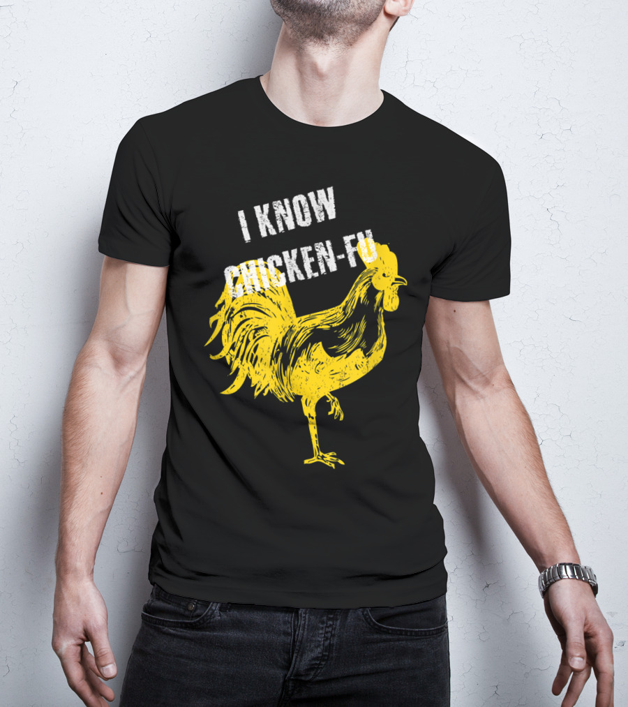 I Know Chicken-Fu Funny Chicken Kung Fu Chicken T-Shirt