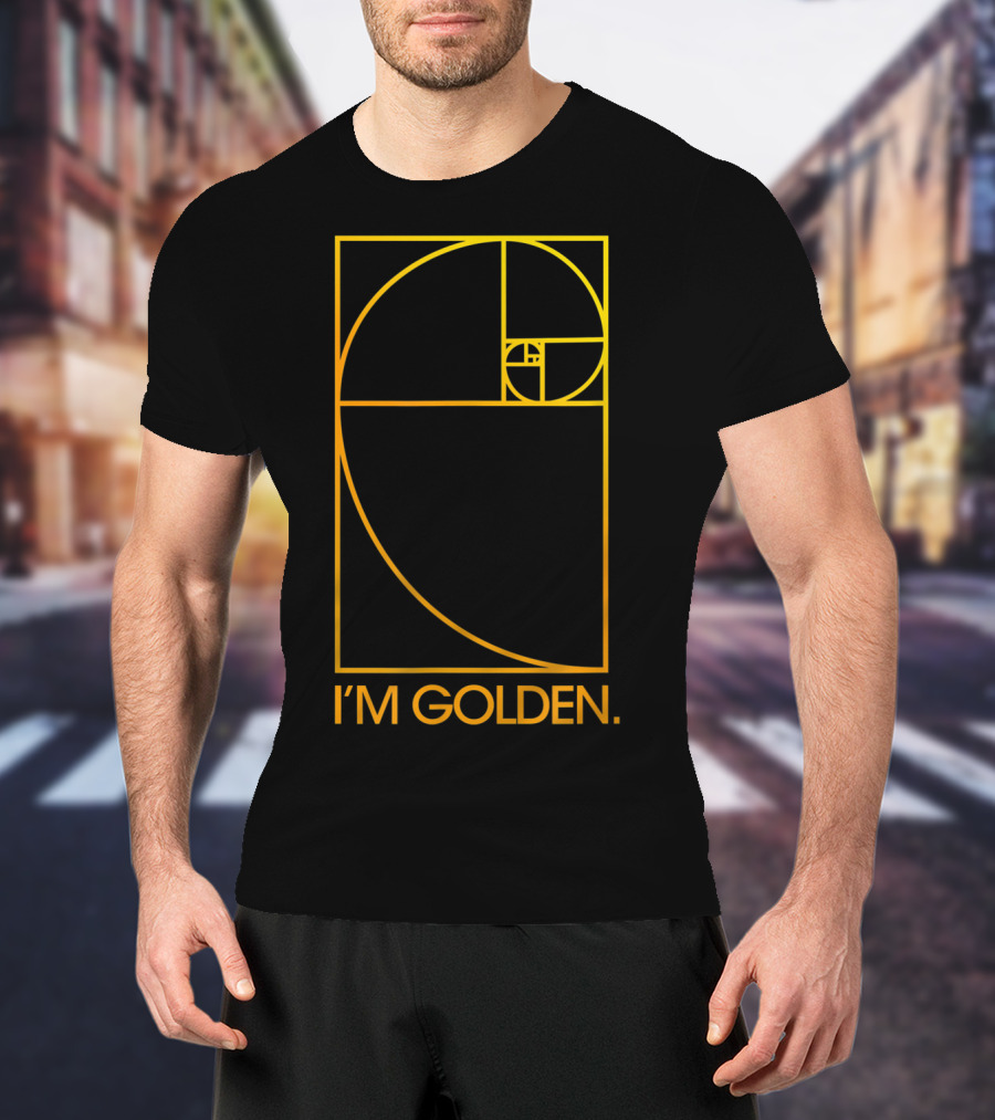 I'm Golden Fibonacci Spiral T-Shirt