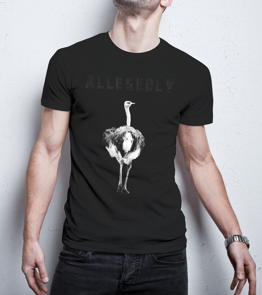 Allegedly Flightless Ostrich Lovers T-Shirt