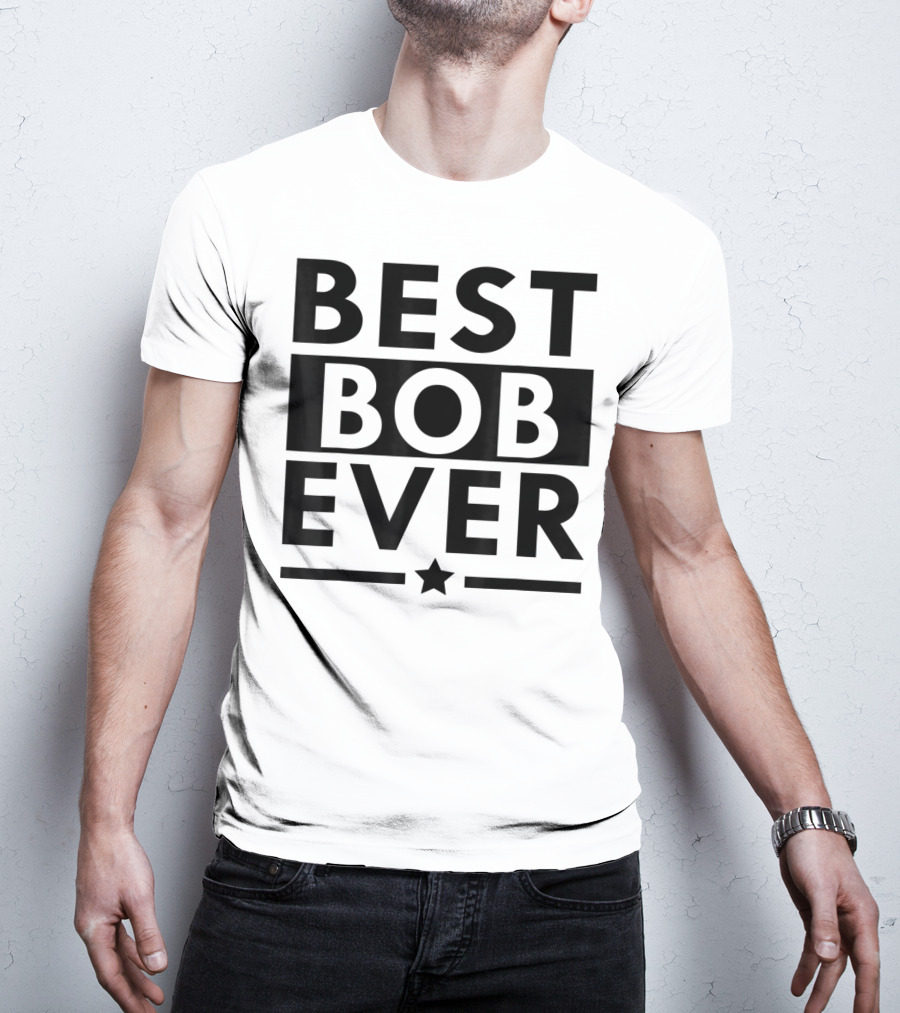 Best Bob Ever Funny Personalized Name Star T-Shirt