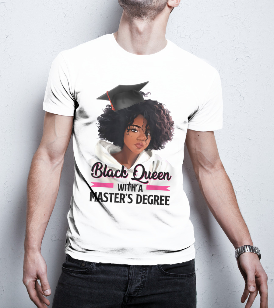 Black Queen With A Master's Degree Graduation T-Shirt
