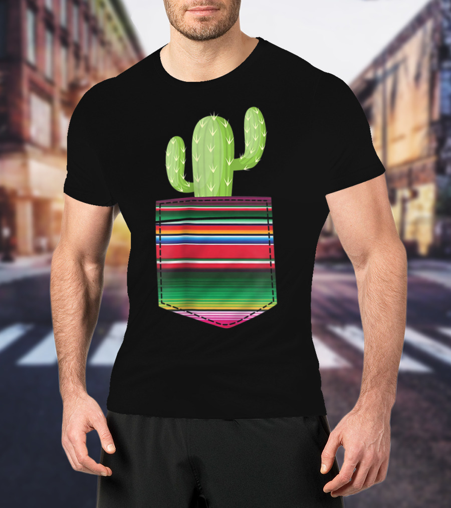 Cactus In Serape Pocket Mexican Fiesta Party T-Shirt