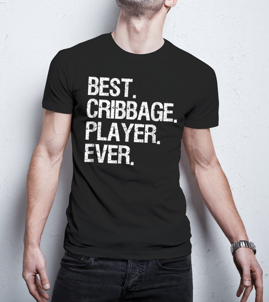 Best Cribbage Player Ever T-Shirt