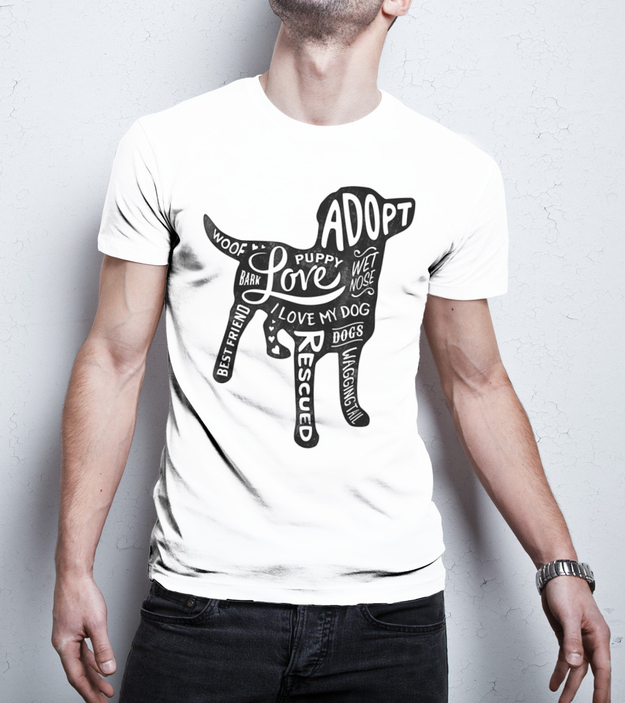 Adopt Love Puppy Rescue I Love My Dog Bark Woof Best Friend Wet Nose Wagging Rescued T-Shirt