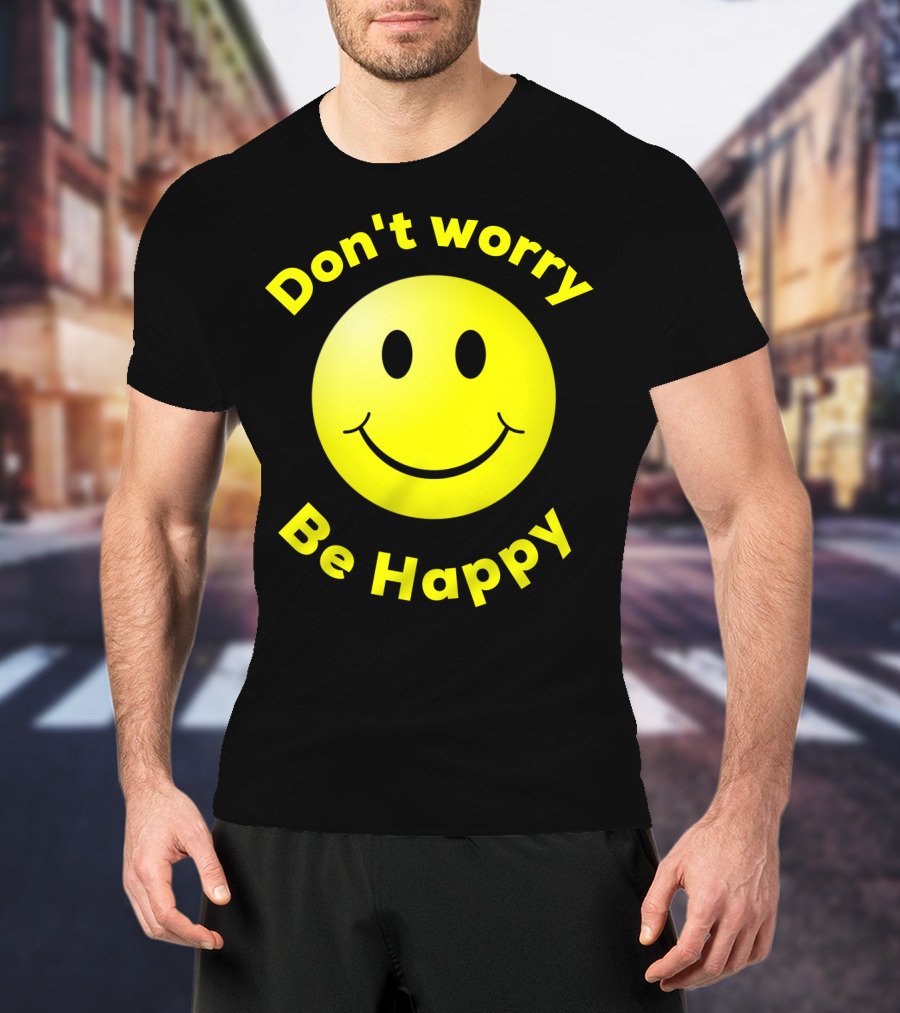Don't Worry Be Happy Smiley Face Emoji T-Shirt