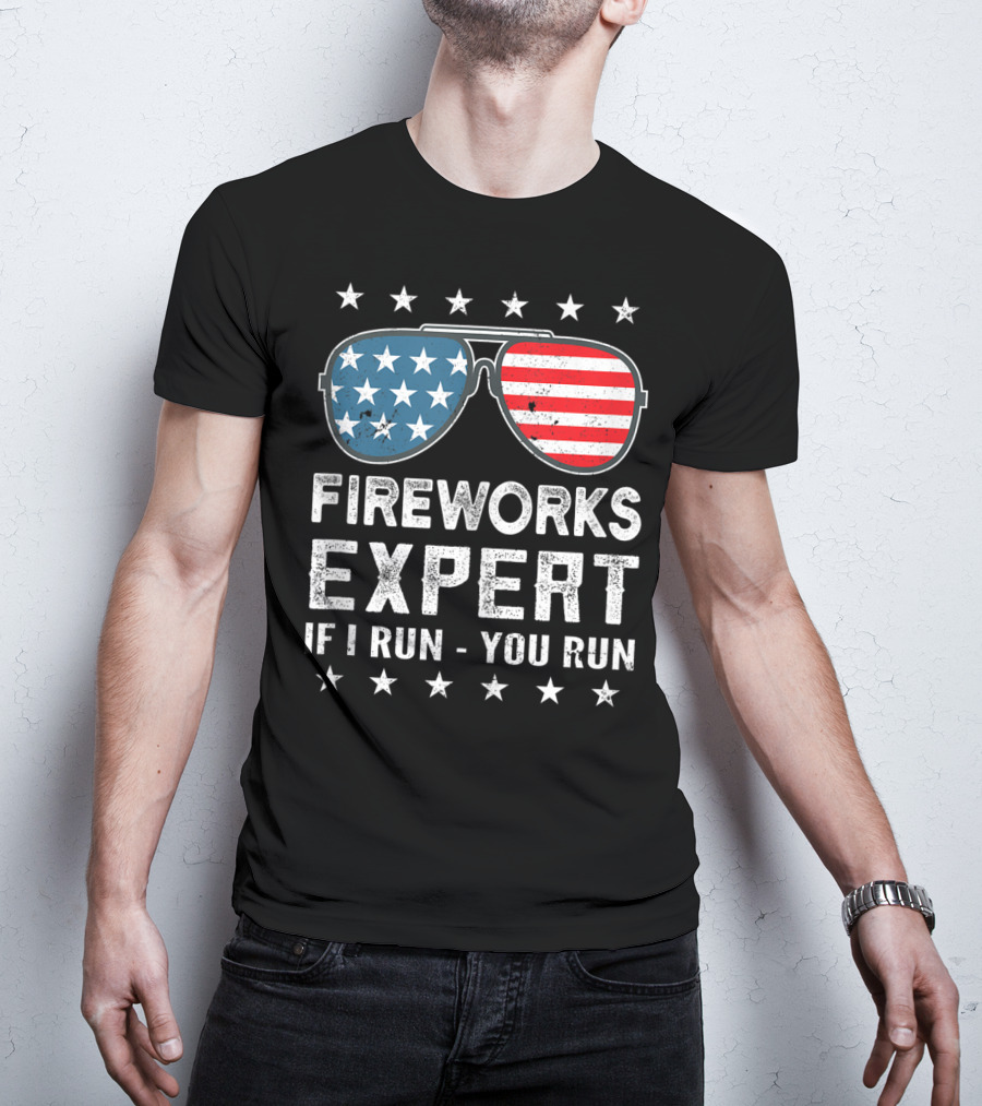 Fireworks Expert If I Run You Run USA Stars And Stripes Sunglasses T-Shirt
