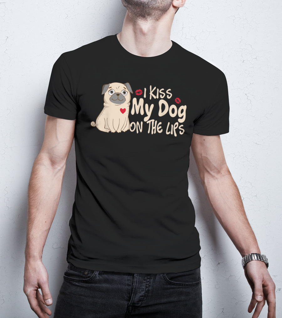 I Kiss My Dog On The Lips Pug Illustration With Red Heart And Lips T-Shirt