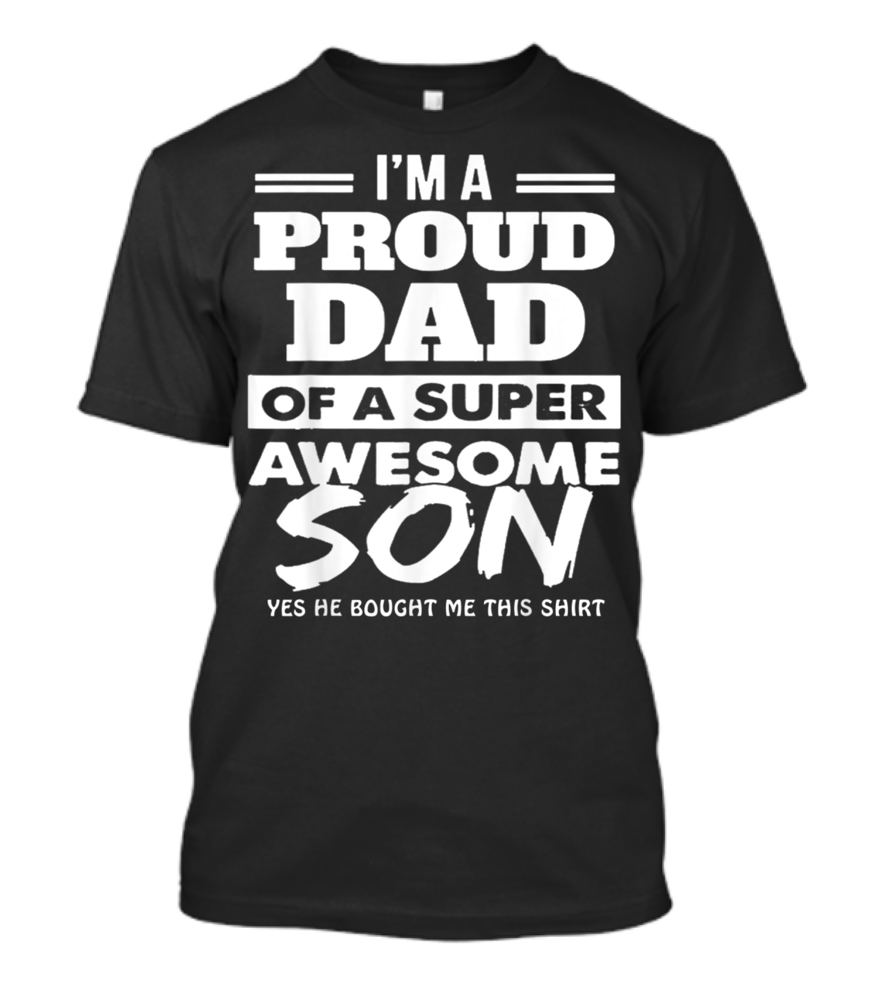 I'm A Proud Dad Of A Super Awesome Son T-Shirt